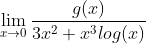 \lim_{x\rightarrow 0}\frac{g(x)}{3x^2+x^3log(x)}